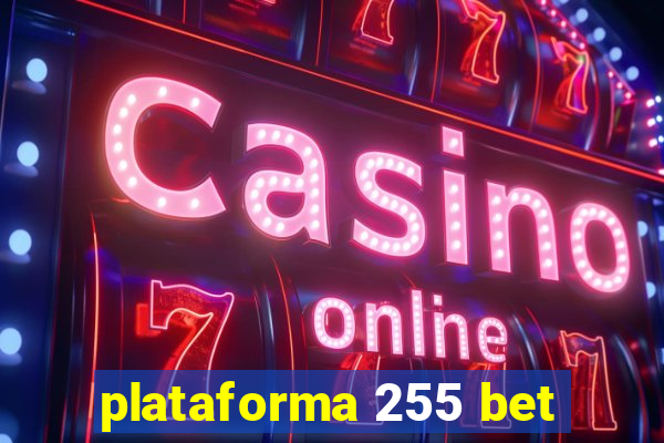 plataforma 255 bet